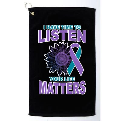 I Have Time To Listen Your Life Matters Suicide Prevention Golf Towel