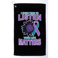 I Have Time To Listen Your Life Matters Suicide Prevention Golf Towel