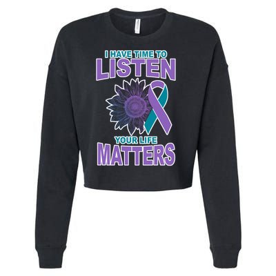 I Have Time To Listen Your Life Matters Suicide Prevention Cropped Pullover Crew