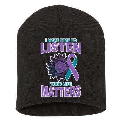 I Have Time To Listen Your Life Matters Suicide Prevention Short Acrylic Beanie