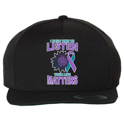 I Have Time To Listen Your Life Matters Suicide Prevention Wool Snapback Cap