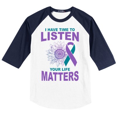 I Have Time To Listen Your Life Matters Suicide Prevention Baseball Sleeve Shirt