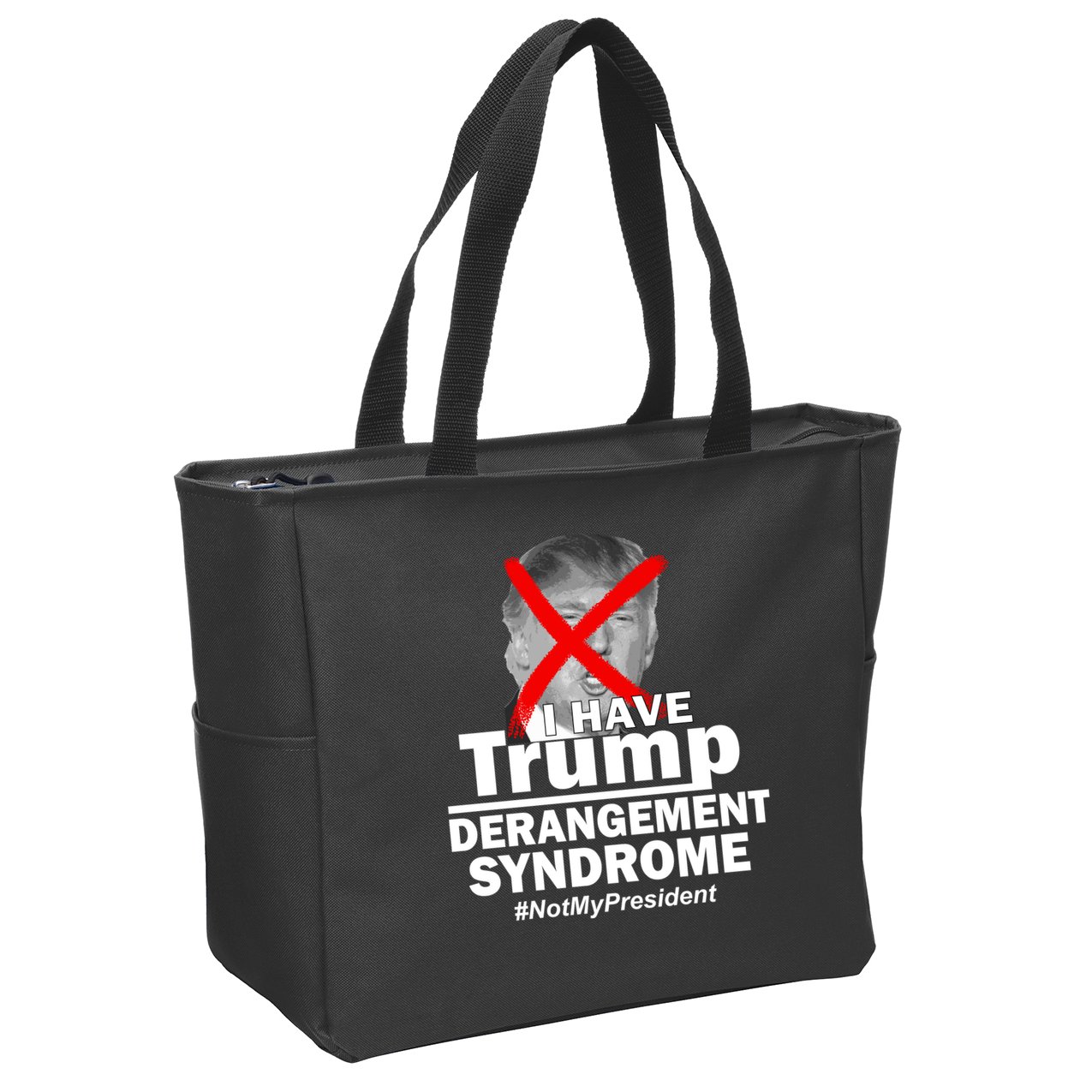I Have Trump Derangement Syndrome #NotMyPresident Zip Tote Bag