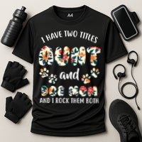 I Have Two Titles Aunt And Dog Mom Cooling Performance Crew T-Shirt