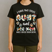 I Have Two Titles Aunt And Dog Mom T-Shirt
