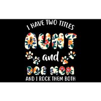 I Have Two Titles Aunt And Dog Mom Bumper Sticker