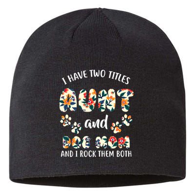 I Have Two Titles Aunt And Dog Mom Sustainable Beanie