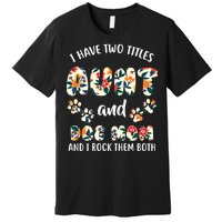 I Have Two Titles Aunt And Dog Mom Premium T-Shirt