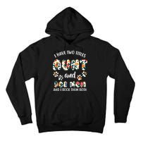 I Have Two Titles Aunt And Dog Mom Tall Hoodie