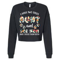 I Have Two Titles Aunt And Dog Mom Cropped Pullover Crew