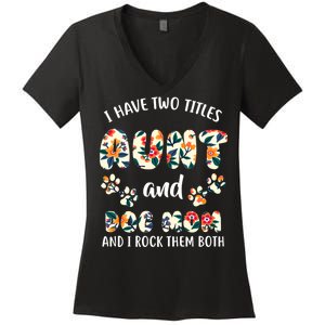 I Have Two Titles Aunt And Dog Mom Women's V-Neck T-Shirt