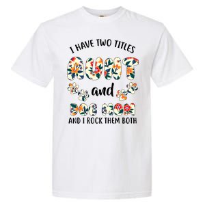 I Have Two Titles Aunt And Dog Mom Garment-Dyed Heavyweight T-Shirt