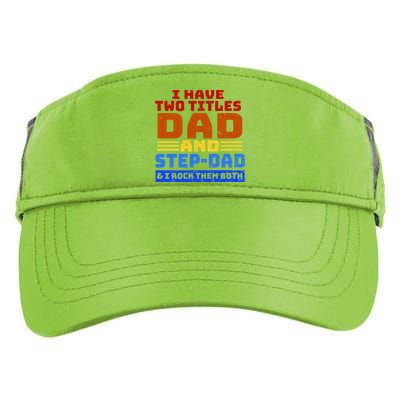 I Have Two Titles Dad & Step-Dad Rock Them Both Adult Drive Performance Visor