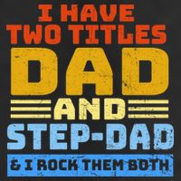 I Have Two Titles Dad & Step-Dad Rock Them Both Cool Comfort Performance Bucket Hat