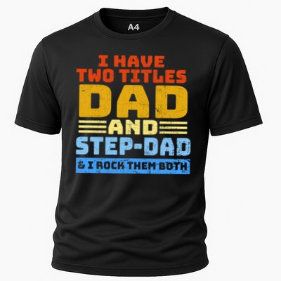 I Have Two Titles Dad & Step-Dad Rock Them Both Performance Shirt