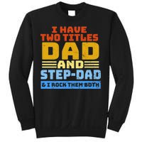 I Have Two Titles Dad & Step-Dad Rock Them Both Sweatshirt