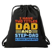 I Have Two Titles Dad & Step-Dad Rock Them Both Drawstring Bag