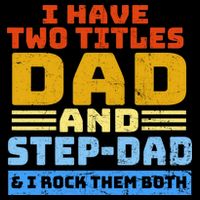 I Have Two Titles Dad & Step-Dad Rock Them Both Drawstring Bag