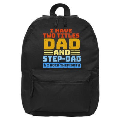 I Have Two Titles Dad & Step-Dad Rock Them Both 16 in Basic Backpack