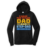 I Have Two Titles Dad & Step-Dad Rock Them Both Women's Pullover Hoodie