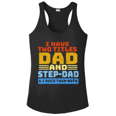 I Have Two Titles Dad & Step-Dad Rock Them Both Ladies PosiCharge Competitor Racerback Tank