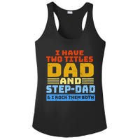 I Have Two Titles Dad & Step-Dad Rock Them Both Ladies PosiCharge Competitor Racerback Tank