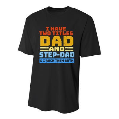 I Have Two Titles Dad & Step-Dad Rock Them Both Youth Performance Sprint T-Shirt