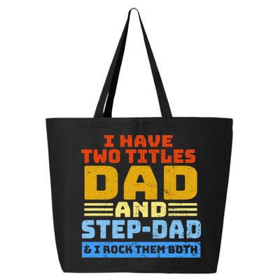 I Have Two Titles Dad & Step-Dad Rock Them Both 25L Jumbo Tote