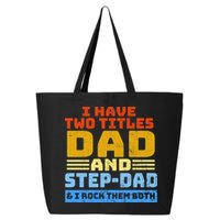 I Have Two Titles Dad & Step-Dad Rock Them Both 25L Jumbo Tote