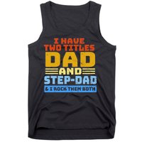 I Have Two Titles Dad & Step-Dad Rock Them Both Tank Top