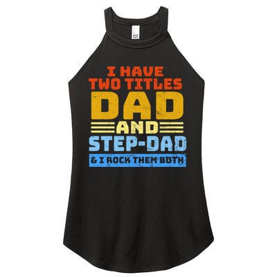 I Have Two Titles Dad & Step-Dad Rock Them Both Women's Perfect Tri Rocker Tank
