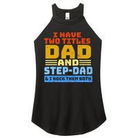 I Have Two Titles Dad & Step-Dad Rock Them Both Women's Perfect Tri Rocker Tank