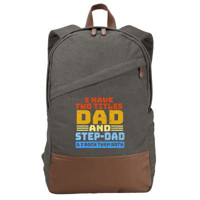 I Have Two Titles Dad & Step-Dad Rock Them Both Cotton Canvas Backpack