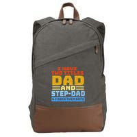 I Have Two Titles Dad & Step-Dad Rock Them Both Cotton Canvas Backpack