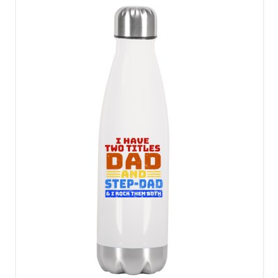 I Have Two Titles Dad & Step-Dad Rock Them Both Stainless Steel Insulated Water Bottle