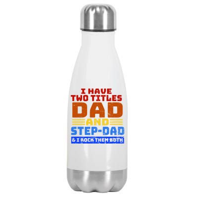 I Have Two Titles Dad & Step-Dad Rock Them Both Stainless Steel Insulated Water Bottle