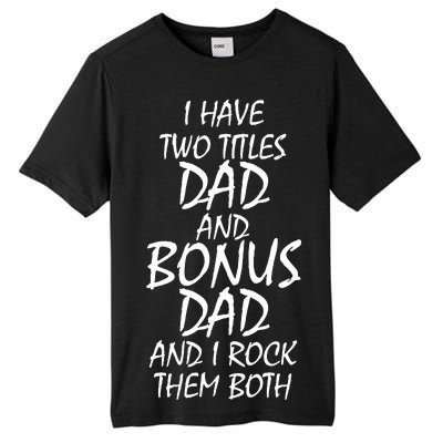 I Have Two Titles Dad And Bonus Dad I Rock Them Both Tall Fusion ChromaSoft Performance T-Shirt