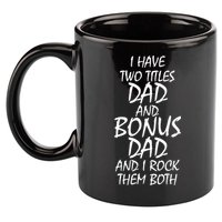 I Have Two Titles Dad And Bonus Dad I Rock Them Both 11oz C Handle Ceramic Mug