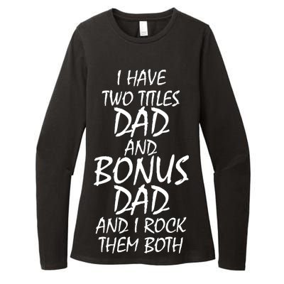 I Have Two Titles Dad And Bonus Dad I Rock Them Both Womens CVC Long Sleeve Shirt