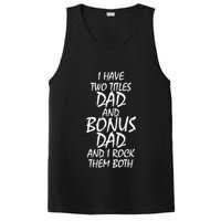 I Have Two Titles Dad And Bonus Dad I Rock Them Both PosiCharge Competitor Tank
