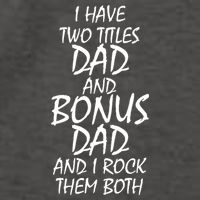 I Have Two Titles Dad And Bonus Dad I Rock Them Both Vector Backpack