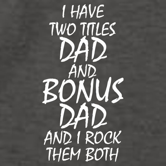 I Have Two Titles Dad And Bonus Dad I Rock Them Both Vector Backpack