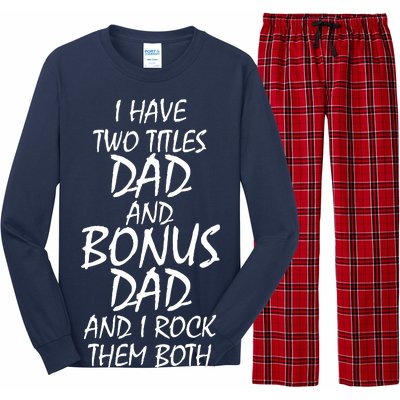 I Have Two Titles Dad And Bonus Dad I Rock Them Both Long Sleeve Pajama Set