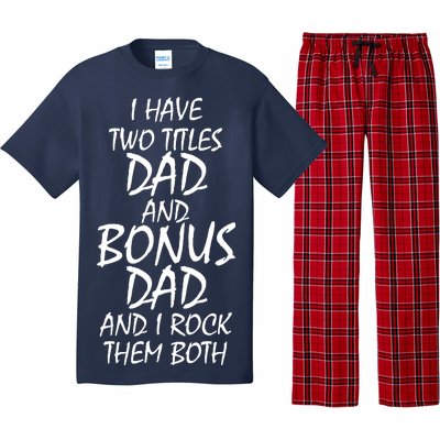 I Have Two Titles Dad And Bonus Dad I Rock Them Both Pajama Set