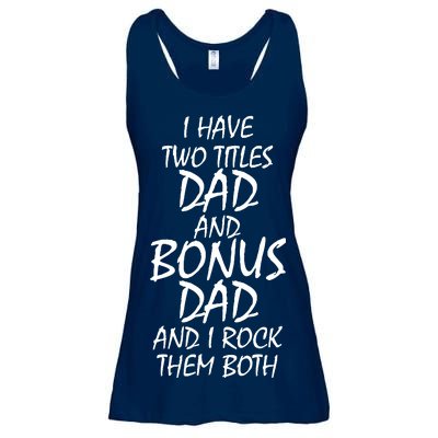 I Have Two Titles Dad And Bonus Dad I Rock Them Both Ladies Essential Flowy Tank