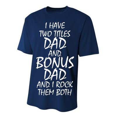 I Have Two Titles Dad And Bonus Dad I Rock Them Both Performance Sprint T-Shirt