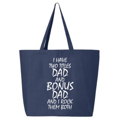 I Have Two Titles Dad And Bonus Dad I Rock Them Both 25L Jumbo Tote