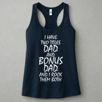 I Have Two Titles Dad And Bonus Dad I Rock Them Both Womens Tank Top