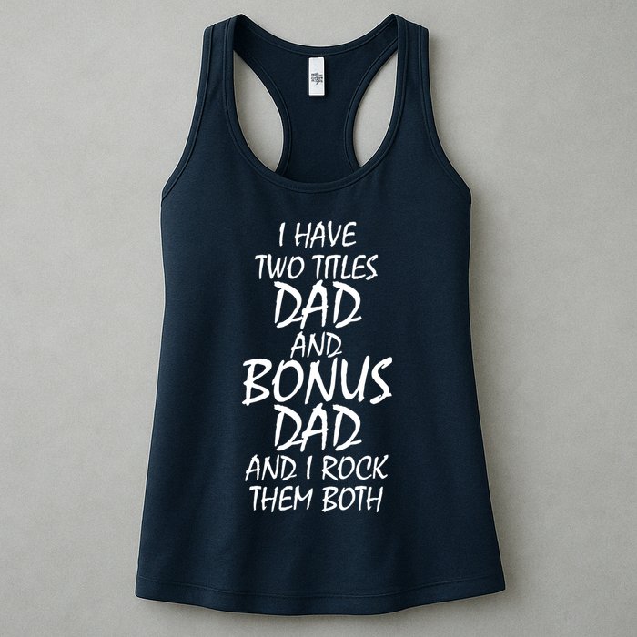 I Have Two Titles Dad And Bonus Dad I Rock Them Both Womens Tank Top