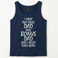 I Have Two Titles Dad And Bonus Dad I Rock Them Both Tank Top